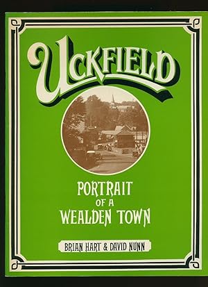 Seller image for Uckfield; Portrait of a Wealden Town for sale by Little Stour Books PBFA Member