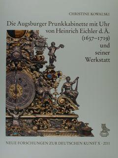 Seller image for Die Augsburger Prunkkabinette mit Uhr von Heinrich Eichler d.A. (1637-1719) und seiner Werkstatt. for sale by EDITORIALE UMBRA SAS