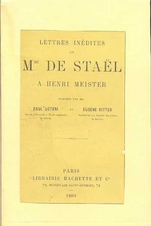 Lettres inédites de Mme de Staël à Henri Meister.