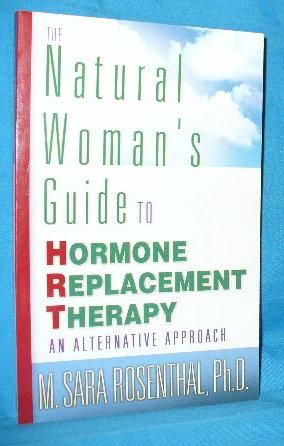 Seller image for The Natural Woman's Guide to Hormone Replacement Therapy: An Alternative Approach for sale by Alhambra Books