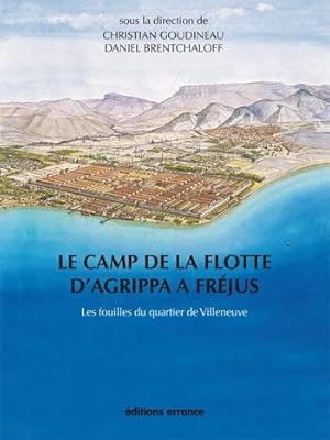 Le camp de la flotte d'Agrippa à Fréjus : les fouilles du quartier de Villeneuve (1979-1981)