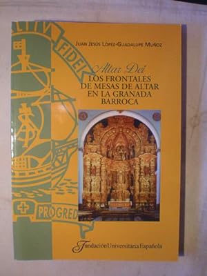 Altar Dei: Los frontales de mesas de altar en la Granada barroca.