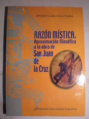 Imagen del vendedor de Razn mstica. Aproximacin filosfica a la obra de San Juan de la Cruz. a la venta por Librera Antonio Azorn