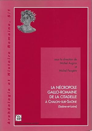 Seller image for La ncropole gallo-romaine de la citadelle  Chlons-sur-Sane for sale by Librairie Archaion