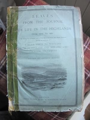 Imagen del vendedor de Leaves from the Journal of Our Life in the Highlands, from 1848 to 1861 to Which are Prefixed and Added Extracts from the Same Journal Giving an Account of Earlier Visits to Scotland, and Tours in England and Ireland, and Yachting Excursions a la venta por Creaking Shelves Books