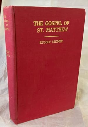 The Gospel of St. Matthew. A Course of twelve lectures given at Berne. 1st to 12th September, 191...