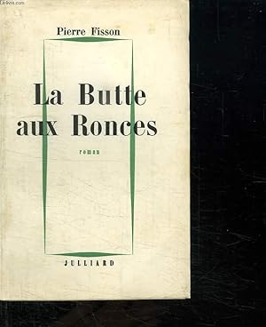 Bild des Verkufers fr LA BUTTE AUX RONCES. zum Verkauf von Le-Livre