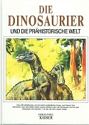 Bild des Verkufers fr Die Dinosaurier und die prhistorische Welt. Dt. bers. Helga Peham und Alois Peham zum Verkauf von Kirjat Literatur- & Dienstleistungsgesellschaft mbH