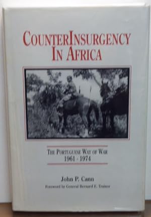 Image du vendeur pour COUNTERINSURGENCY IN AFRICA: The Portuguese Way of War, 1961-1974 [SIGNED] mis en vente par RON RAMSWICK BOOKS, IOBA