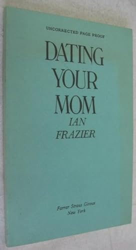 Seller image for Dating Your Mom [Uncorrected proof] for sale by Atlantic Bookshop