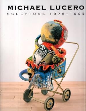 Bild des Verkufers fr Michael Lucero: Sculpture 1976-1995 zum Verkauf von Kenneth Mallory Bookseller ABAA