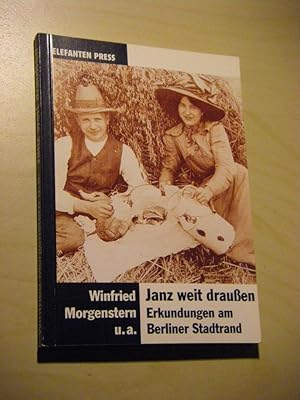 Seller image for Janz weit drauen. Erkundungen am Berliner Stadtrand for sale by Versandantiquariat Rainer Kocherscheidt