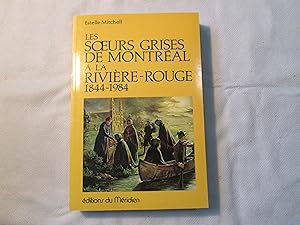 Les Soeurs Grises de Montréal à la Rivière-Rouge. 1844-1984.