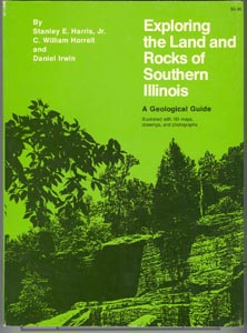 Bild des Verkufers fr Exploring the Land and Rocks of Southern Illinois: A Geological Guide zum Verkauf von Don's Book Store