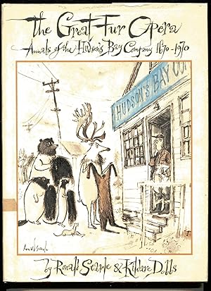 THE GREAT FUR OPERA: Annals of the Hudson's Bay Company 1670-1970