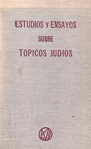 ESTUDIOS Y ENSAYOS SOBRE TOPICOS JUDIOS