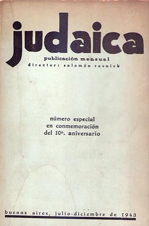 JUDAICA - Nos. 121 al 126 - Año XI, julio diciembre de 1943 (Especial en conmemoración del 10º an...