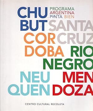 PROGRAMA ARGENTINA PINTA BIEN (7 tomos). Primera etapa, Mendoza, Rio Negro, Santa Cruz, Neuquén, ...