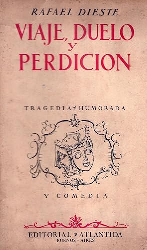 VIAJE, DUELO Y PERDICION. (Tragedia humorada y comedia)