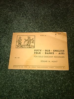 Imagen del vendedor de Fifty - Old - English Folk - Dance Airs for Solo Descant Recorder a la venta por H&G Antiquarian Books