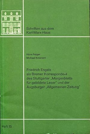 Bild des Verkufers fr Friedrich Engels als Bremer Korrespondent des Stuttgarter "Morgenblatts fr gebildete Leser " und der Augsburger "Allgemeinen Zeitung ". zum Verkauf von Antiquariat am Flughafen