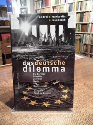 Seller image for Das deutsche Dilemma. Die Berliner Republik zwischen Macht und Machtverzicht. for sale by Antiquariat Floeder