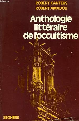 Imagen del vendedor de ANTHOLOGIE LITTERAIRE DE L'OCCULTISME a la venta por Le-Livre