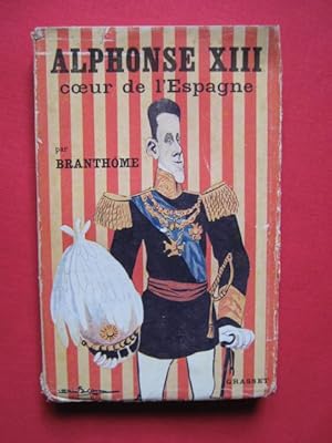 Image du vendeur pour Alphonse XIII, coeur de l'Espagne mis en vente par Tant qu'il y aura des livres