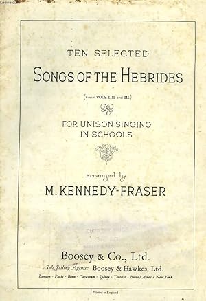 Bild des Verkufers fr TEN SELECTED SONGS OF THE HEBRIDES (FROM VOL. I, II and III) FOR UNISON SINGING IN SCHOOLS. zum Verkauf von Le-Livre