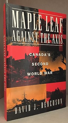 Seller image for Maple Leaf Against the Axis; Canada's Second World War for sale by Burton Lysecki Books, ABAC/ILAB