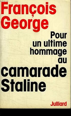 Bild des Verkufers fr POUR UN ULTIME HOMMAGE AU CAMARADE STALINE. zum Verkauf von Le-Livre