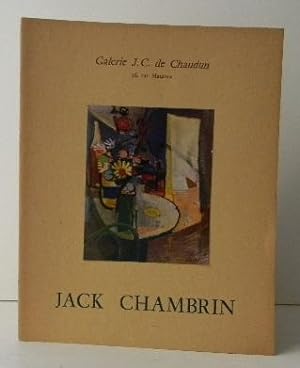 JACK CHAMBRIN. JACK CHAMBRIN. Catalogue de l'exposition du peintre Jack Chambrin, prix Fénéon 195...