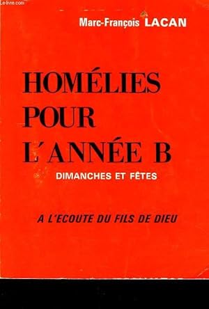 Image du vendeur pour HOMELIES POUR L'ANNEE B dimanches et ftes - A l'coute du fils de dieu. mis en vente par Le-Livre