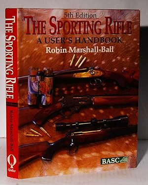 Seller image for The Sporting Rifle. A User's Handbook. 5th Edition. for sale by Kerr & Sons Booksellers ABA
