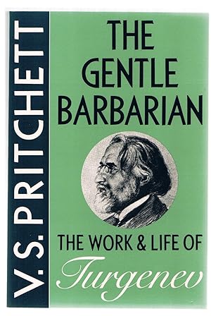 Immagine del venditore per The Gentle Barbarian: The Life and Work of Turgenev venduto da Riverhorse Books