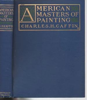 Immagine del venditore per American Masters of Painting, Being Brief Appreciations of Some American Painters venduto da Bookfeathers, LLC