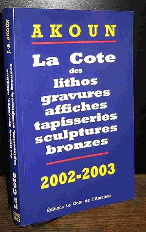 Image du vendeur pour LA COTE DES LITHOS, GRAVURES, AFFICHES, TAPISSERIES, SCULPTURES, BRONZES - AKOUN mis en vente par Livres 113