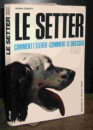Seller image for LE SETTER for sale by Livres 113