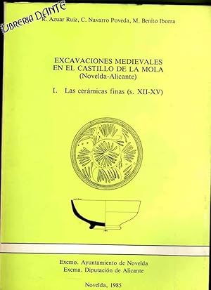 Imagen del vendedor de EXCAVACIONES MEDIEVALES EN EL CASTILLO DE LA MOLA (NOVELDA-ALICANTE). I. Las cermicas finas (s. XII-XV). [Tomo 1] a la venta por Librera DANTE