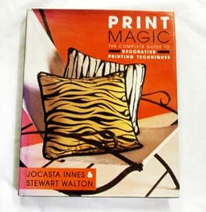Print Magic The complete guide to decorative printing techniques