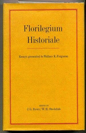 Seller image for Florilegium Historiale. Essays Presented to Wallace K. Ferguson. for sale by David Mason Books (ABAC)