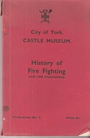 History of Fire Fighting (City of York, Castle Museum, Kirk Collection of Bygones)