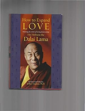 Seller image for HOW TO EXPAND LOVE: Widening The Circle Of Loving Relationships. Translated & Edited By Jeffrey Hopkins, Ph.D. for sale by Chris Fessler, Bookseller