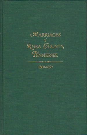Bild des Verkufers fr Marriages of Rhea County, Tennessee 1808-1859 zum Verkauf von Clausen Books, RMABA