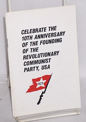 Celebrate the 10th anniversary of the founding of the Revolutionary Communist Party, USA