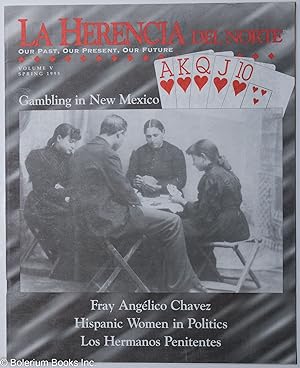 Seller image for La Herencia del Norte: our past, our present, our future: vol. 5, Spring 1995; Gambling in New Mexico, Fray Anglico Chaves, Hispanic women in politics, Los Hermanos Penitentes for sale by Bolerium Books Inc.