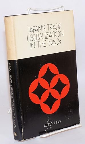 Bild des Verkufers fr Japan's trade liberalization in the 1960s zum Verkauf von Bolerium Books Inc.