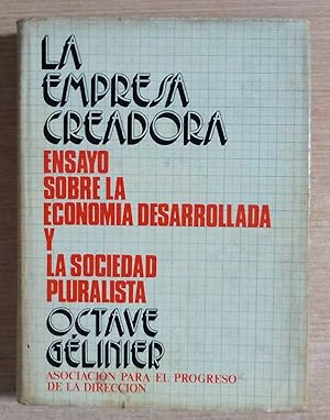 Seller image for LA EMPRESA CREADORA Ensayo sobre la economia desarrollada y la sociedad pluralista for sale by Gibbon Libreria