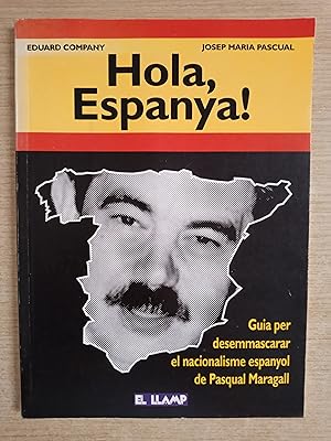 Immagine del venditore per HOLA, ESPANYA! Guia per desemmascarar el nacionalisme espanyol de Pasqual Maragall venduto da Gibbon Libreria