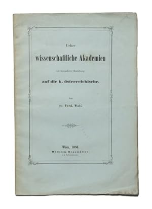 Bild des Verkufers fr Ueber wissenschaftliche Akademien mit besonderer Beziehung auf die k. sterreichische. zum Verkauf von Versandantiquariat Wolfgang Friebes